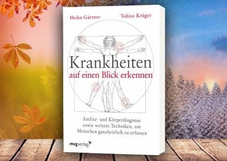 Krankheiten auf einen Blick erkennen - Das Grundlagen-Buch über Antlitzdiagnostik